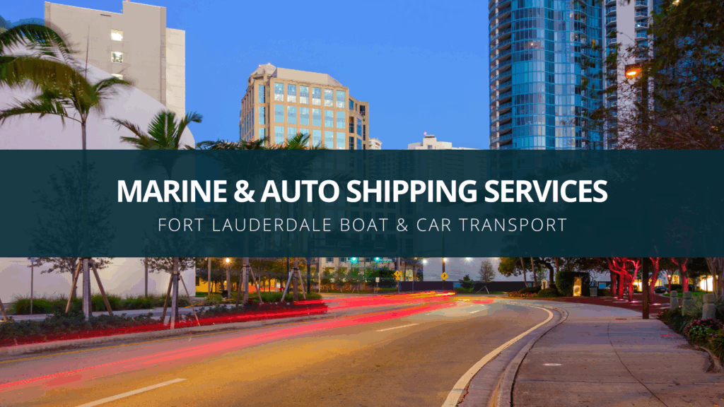 Maine & Auto Shipping Services Fort Lauderdale, FL